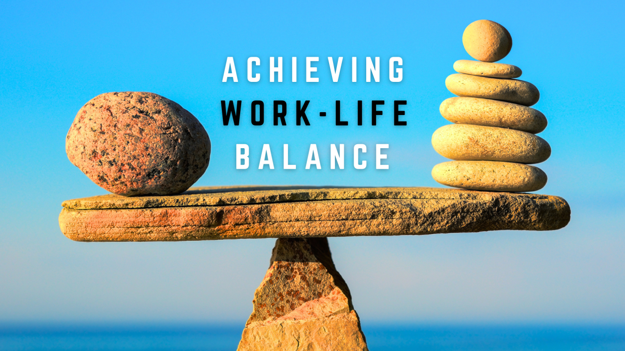 Achieving Work-Life Balance